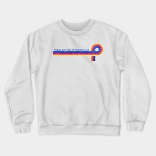 Retro Stripes Making Love Out Of Nothing At All Crewneck Sweatshirt